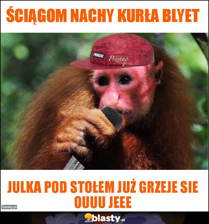 Ściągom nachy kurła blyet