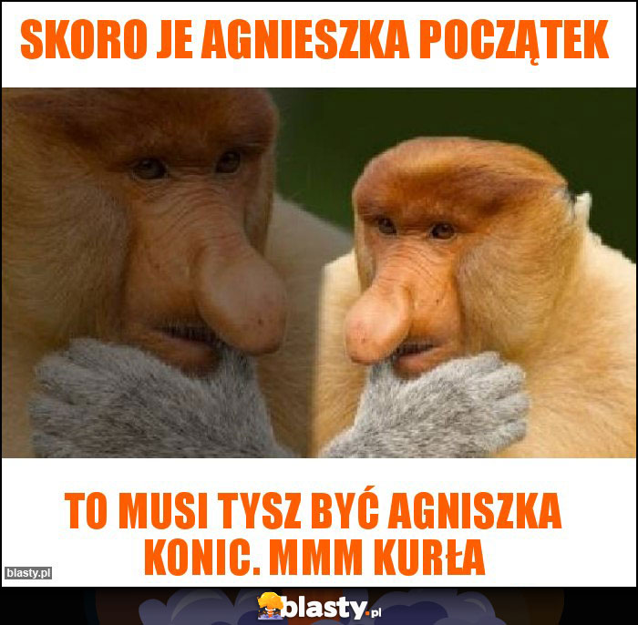 Skoro je Agnieszka Początek