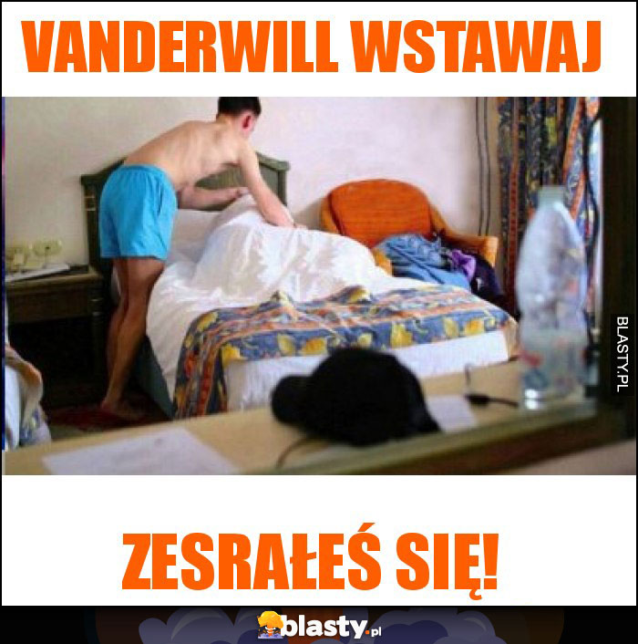 Vanderwill wstawaj