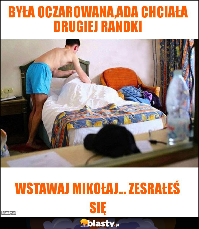 Była oczarowana,Ada chciała drugiej randki