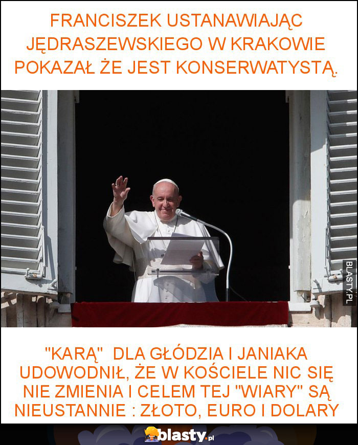 Franciszek ustanawiając Jędraszewskiego w Krakowie pokazał że jest konserwatystą.