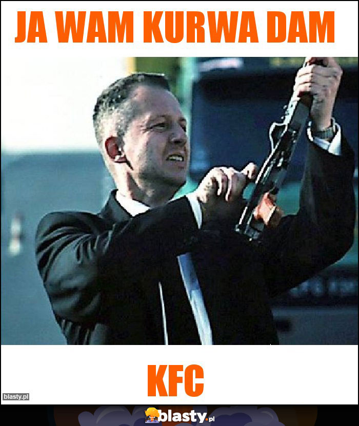 Ja wam kurwa dam