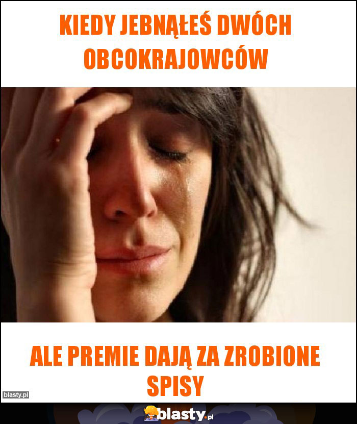 Kiedy jebnąłeś dwóch obcokrajowców