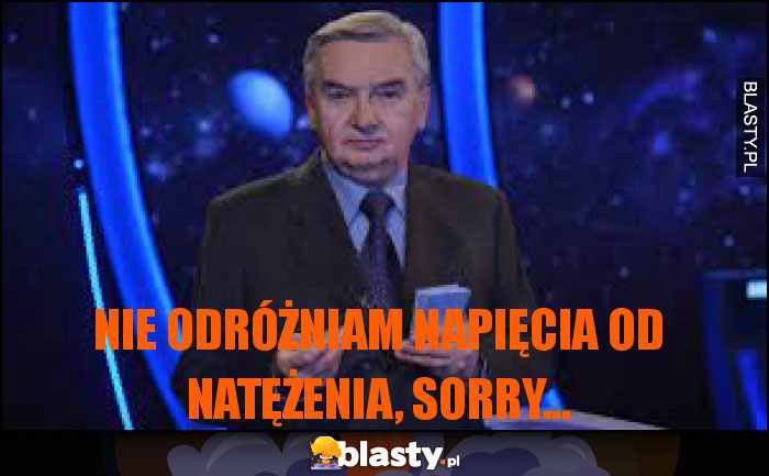 Nie odróżniam napięcia od natężenia, sorry...