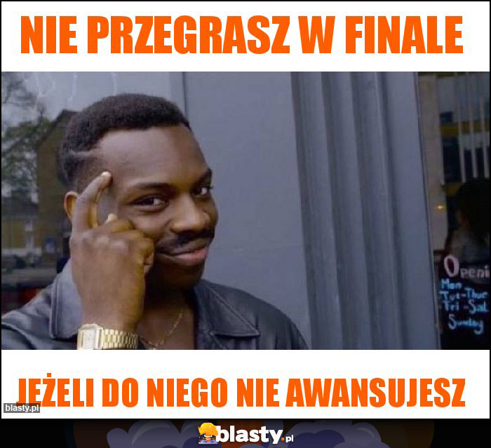 nie przegrasz w finale