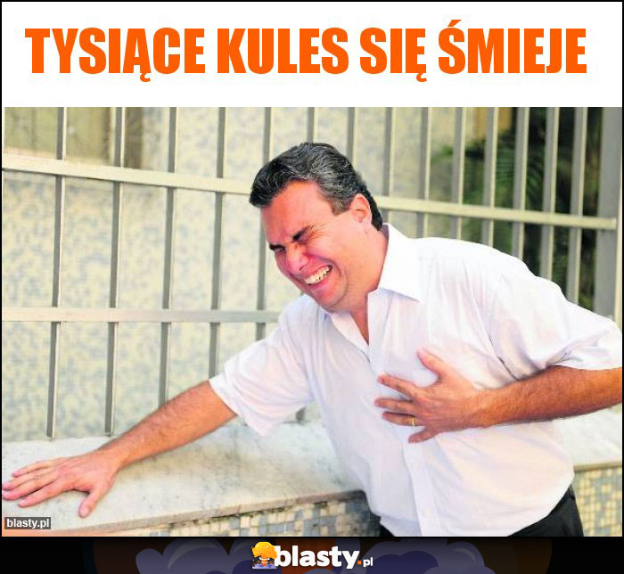 Tysiące kules się śmieje