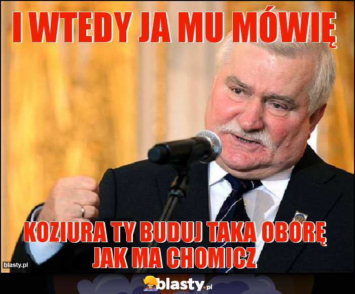 I wtedy ja mu mówię