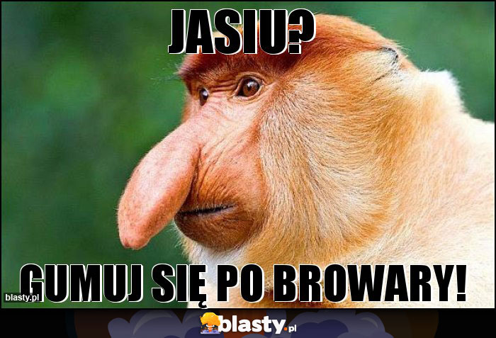 Jasiu?