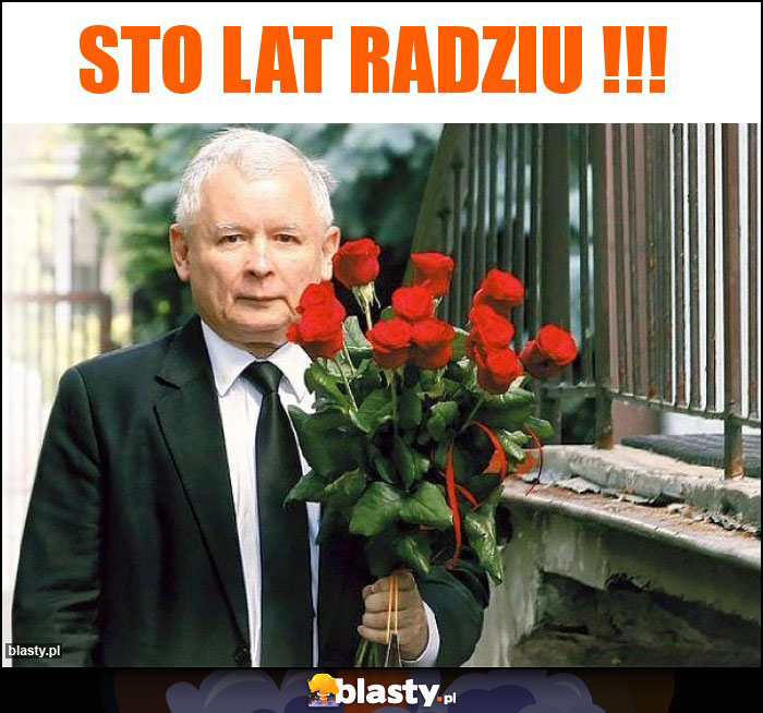 STO LAT RADZIU !!!