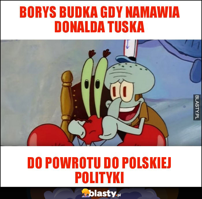 Borys Budka gdy namawia Donalda Tuska