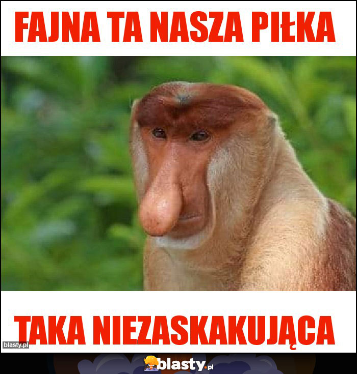 FAJNA TA NASZA PIŁKA