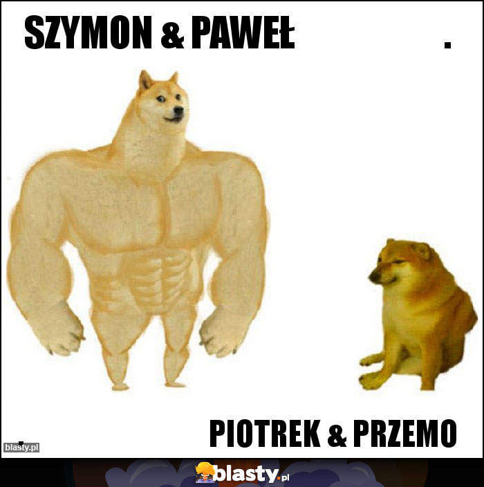 Szymon & Paweł                     .