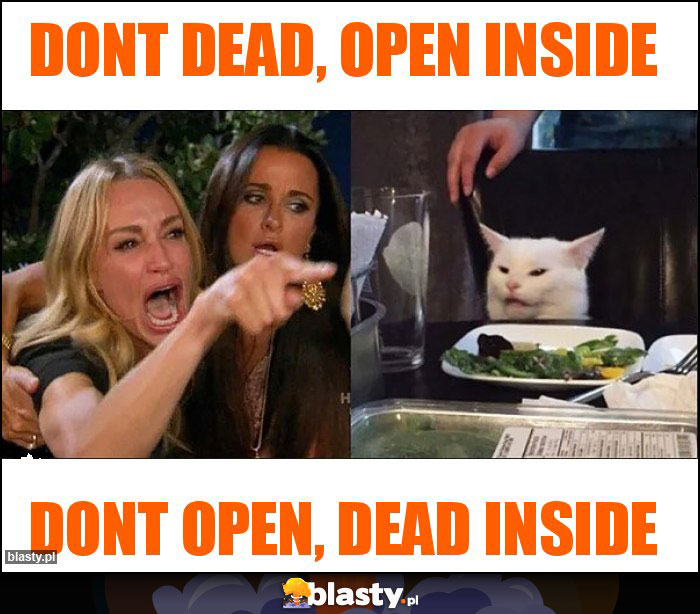 Dont dead, open inside