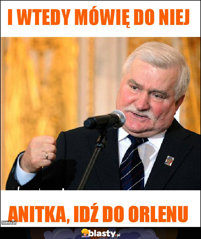 I wtedy mówię do Niej