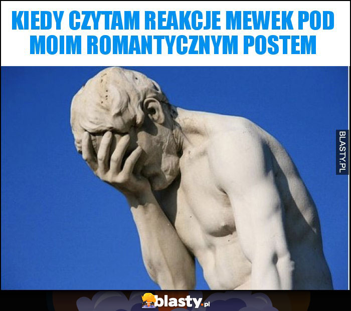 Kiedy czytam reakcje mewek pod moim romantycznym postem