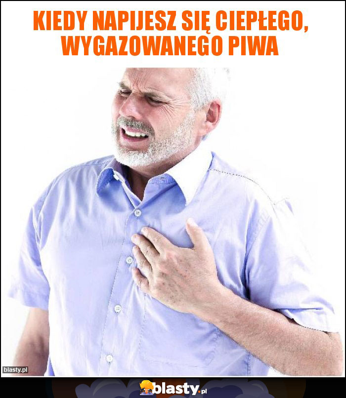 Kiedy napijesz się ciepłego, wygazowanego piwa