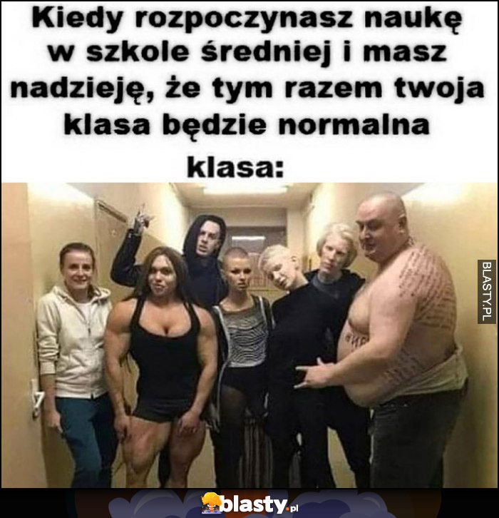 Kiedy rozpoczynasz naukę w szkole średniej i masz nadzieję, że tym razem twoja klasa będzie normalna, klasa: same dziwaki