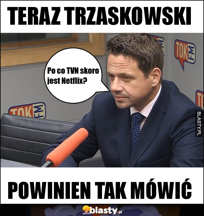 Teraz Trzaskowski