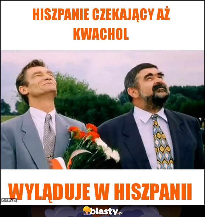 Hiszpanie czekający aż kwachol