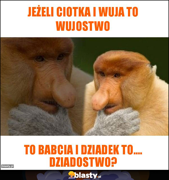 Jeżeli ciotka i wuja to wujostwo