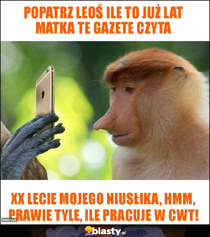 popatrz leoś ile to już lat matka te gazete czyta