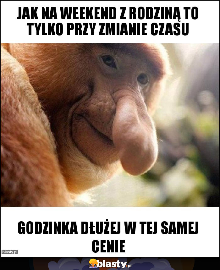 Jak na weekend z rodziną to tylko przy zmianie czasu