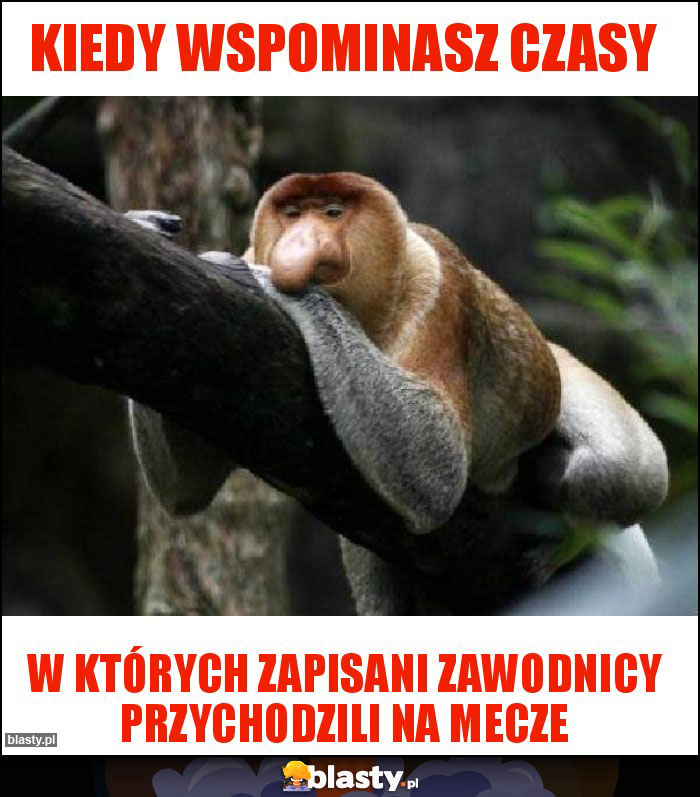 Kiedy wspominasz czasy