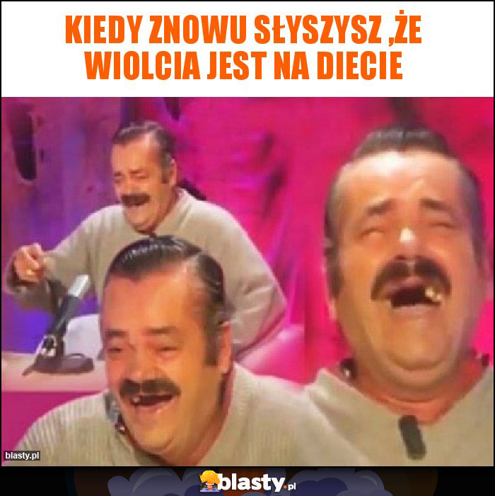 Kiedy znowu słyszysz ,że wiolcia jest na diecie