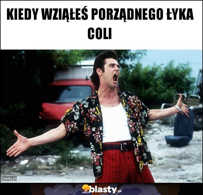 Kiedy wziąłeś porządnego łyka coli