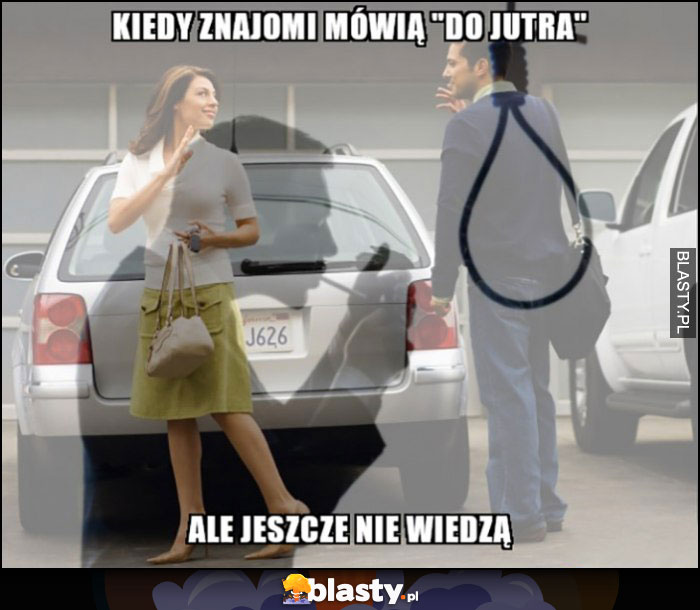 Kiedy znajomi mówią 