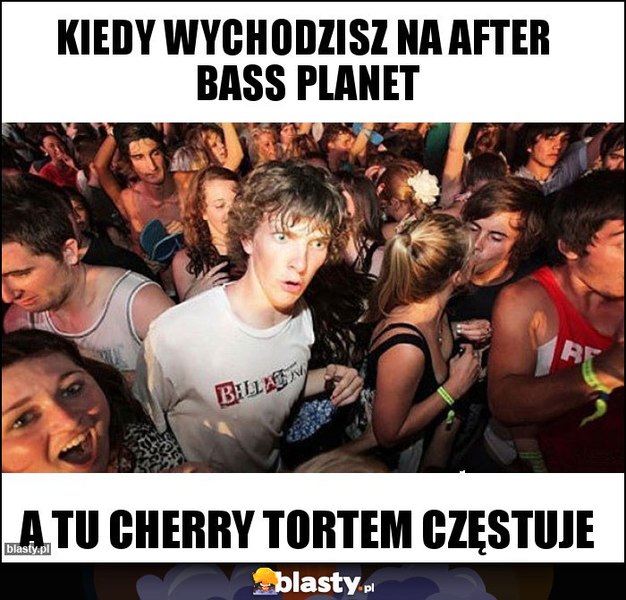 Kiedy wychodzisz na After  Bass Planet