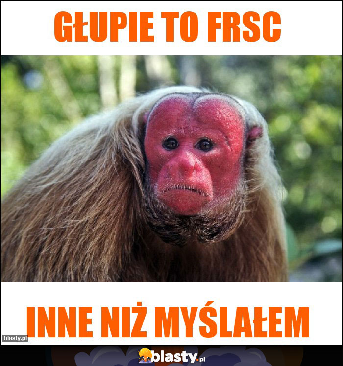 Głupie to FRSc