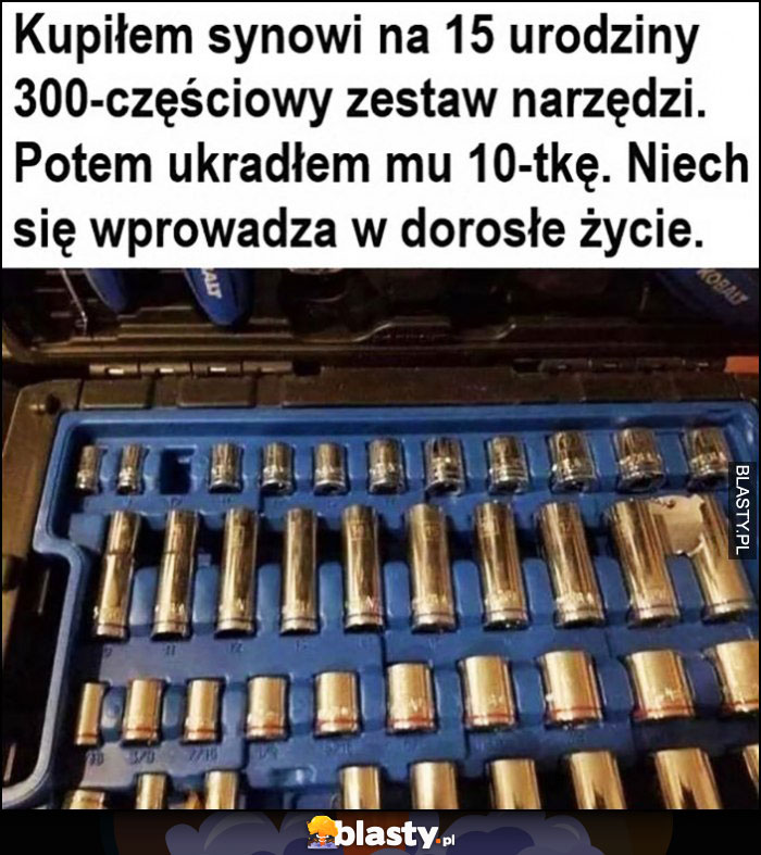 Kupiłem synowi na urodziny zestaw narzędzi, potem ukradłem mu klucz 10tkę, niech się wprowadza z dorosłe życie