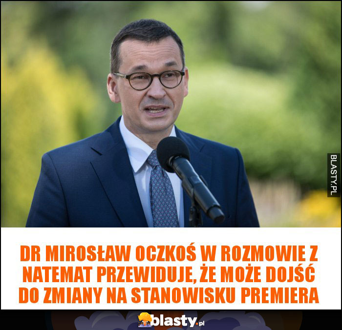 Dr Mirosław Oczkoś w rozmowie z naTemat przewiduje, że może dojść do zmiany na stanowisku premiera