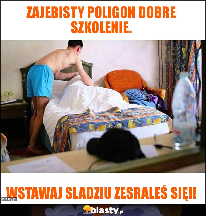 Zajebisty poligon dobre szkolenie.