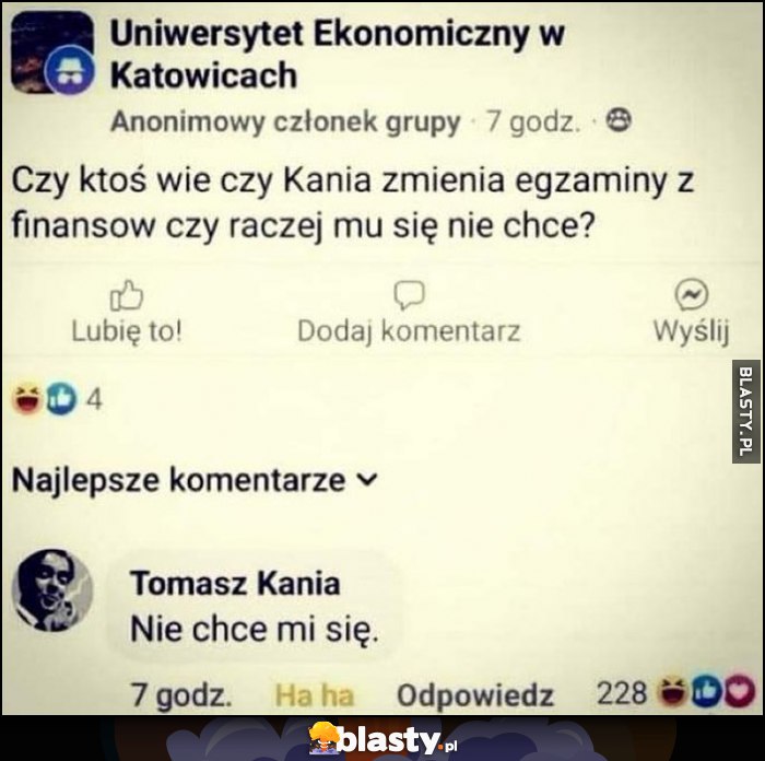 Uniwersytet Ekonomiczny w Katowicach: czy ktoś wie czy Kania zmienia egzaminy czy raczej mu się nie chce? Nie chce mi się Fb Facebook