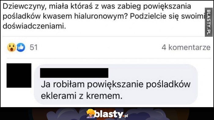 Czy któraś miała zabieg powiększania pośladków? Ja robiłam powiększanie pośladków eklerkami z kremem