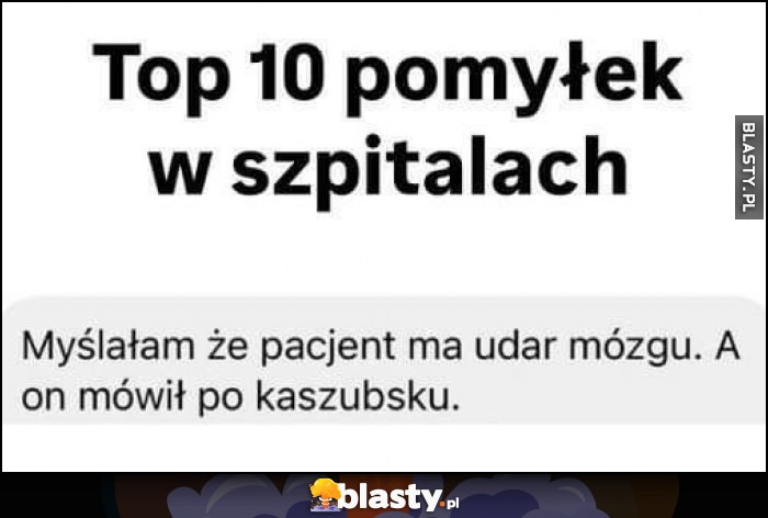 Top 10 pomyłek w szpitalach: myślałam, że pacjent ma udar mózgu, a on mówił po kaszubsku