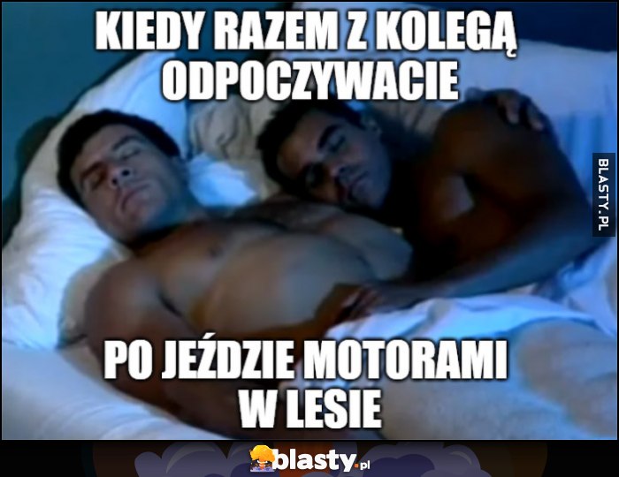 Kiedy razem z kolegą odpoczywacie po jeździe motorami po lesie